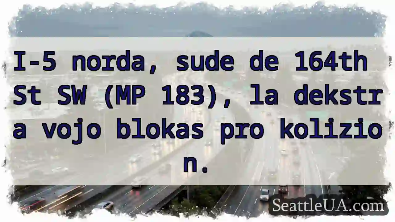 I-5 blokas! Kolizion ĉe 164th SW.
