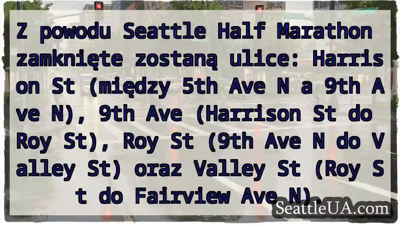 Ulica zamknięta! Seattle Half Marathon!