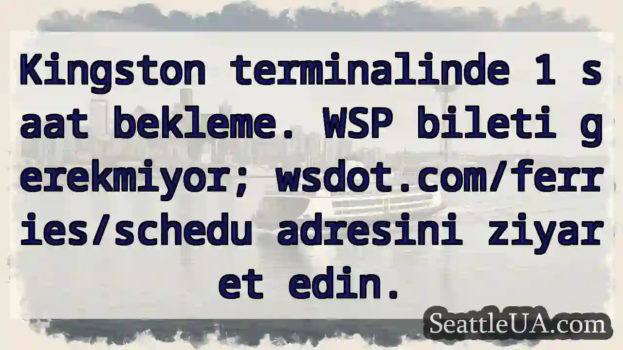 1 saat bekleme! Bilet gerekmiyor.