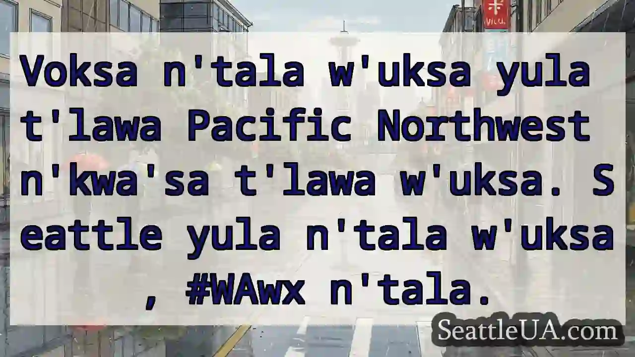 Pacific Northwest t&#039;lawa! 🌊