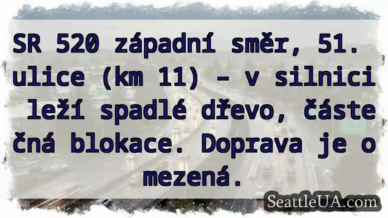 Dřevo na silnici! SR 520, 51. ulice.