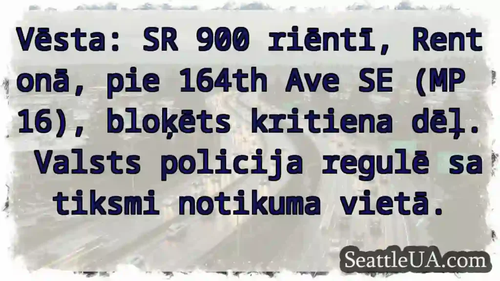 SR 900 bloķēts. Kritiens. Rentonā.