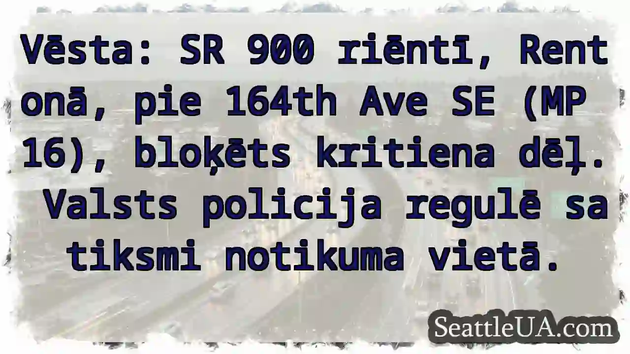 SR 900 bloķēts. Kritiens. Rentonā.