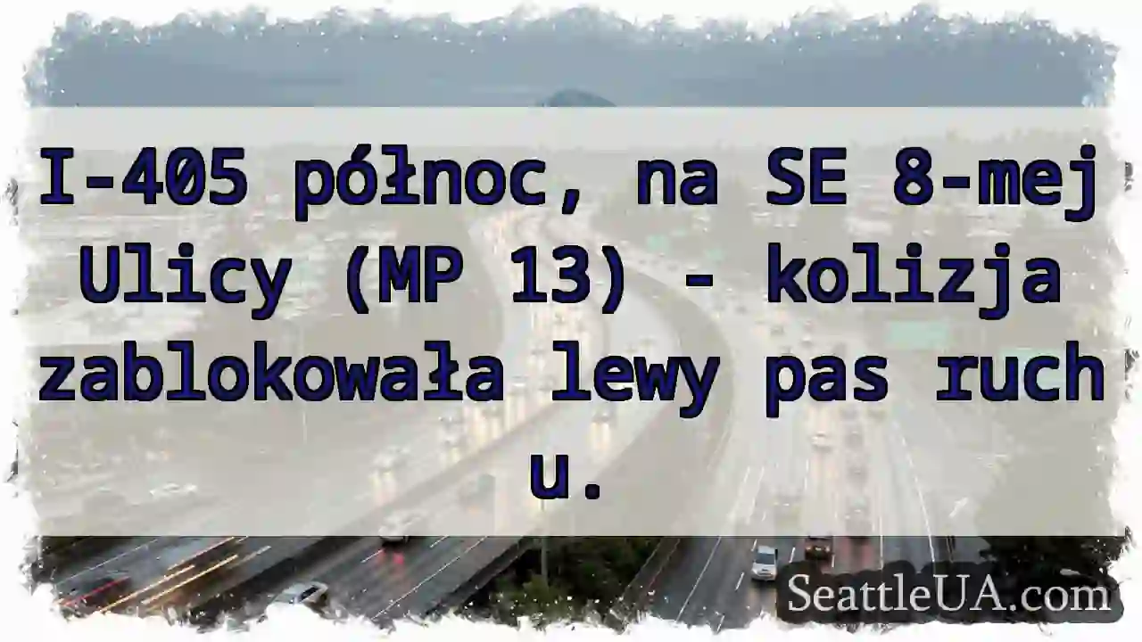Kolizja I-405! Lewy pas zablokowany.