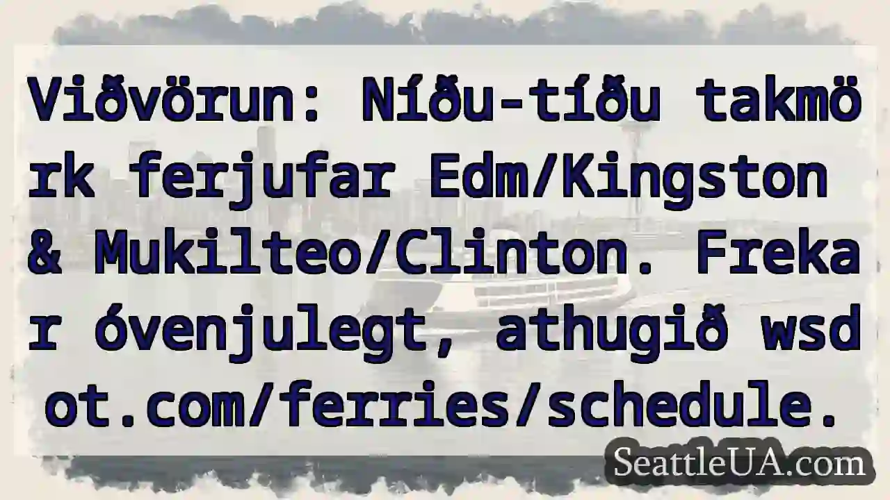 Ferjur: Niðu-tíðu takmörk!