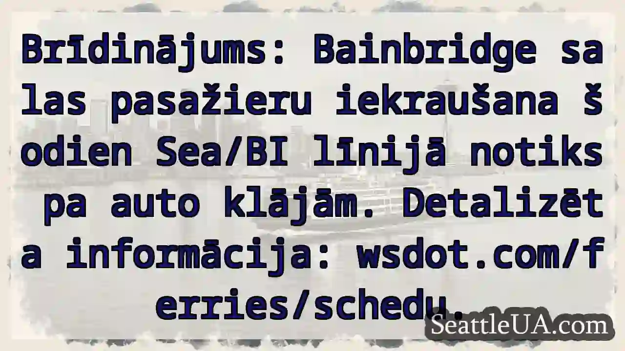 Auto klājās! Bainbridge 🚢 Sea/BI līnijā.