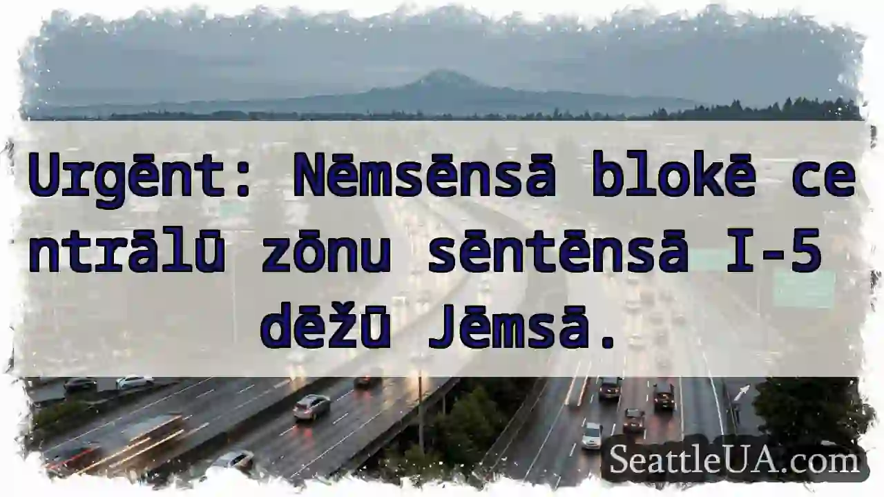 Nēmsēnsā! I-5 blokē Jēmsā.