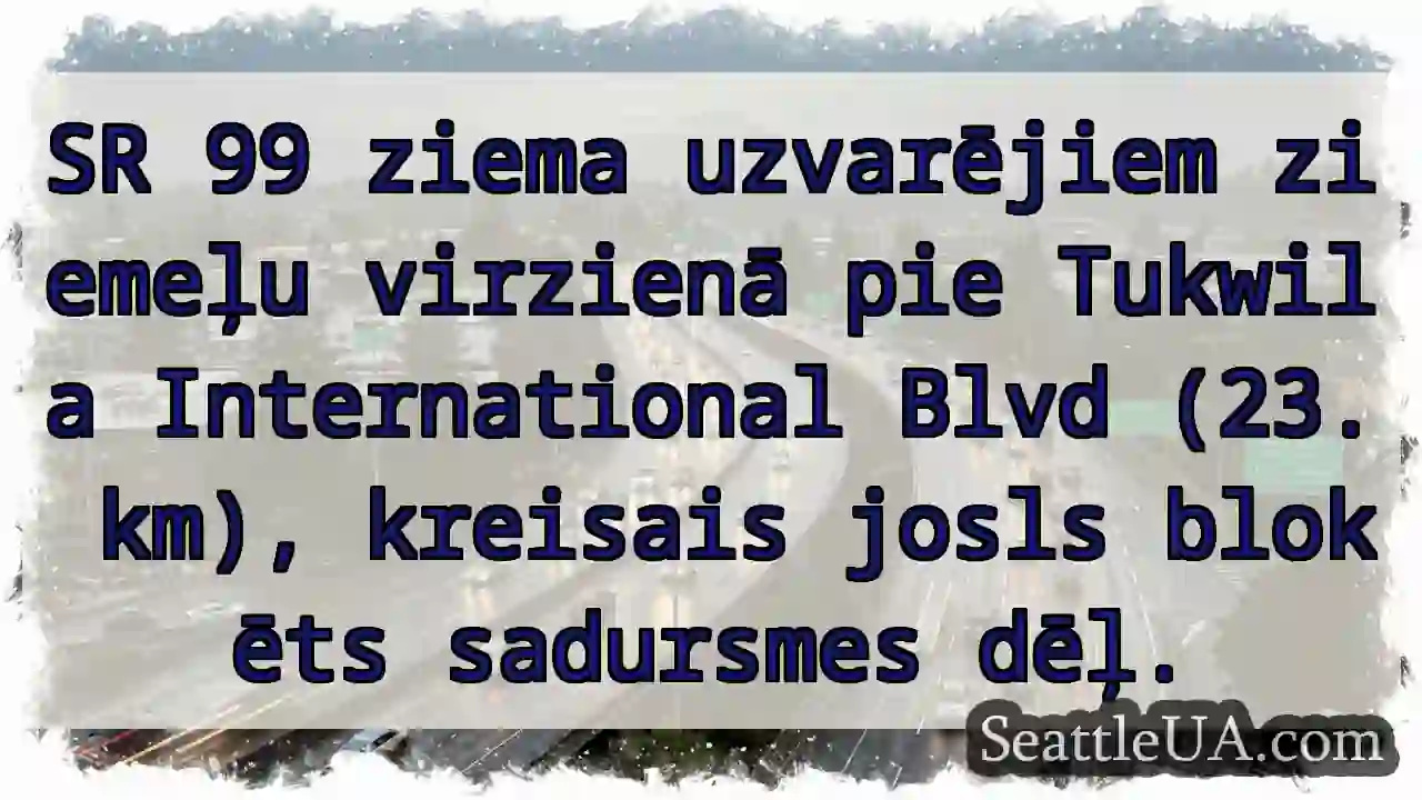 SR 99: Bloķēts pie Tukwila! Avārija.