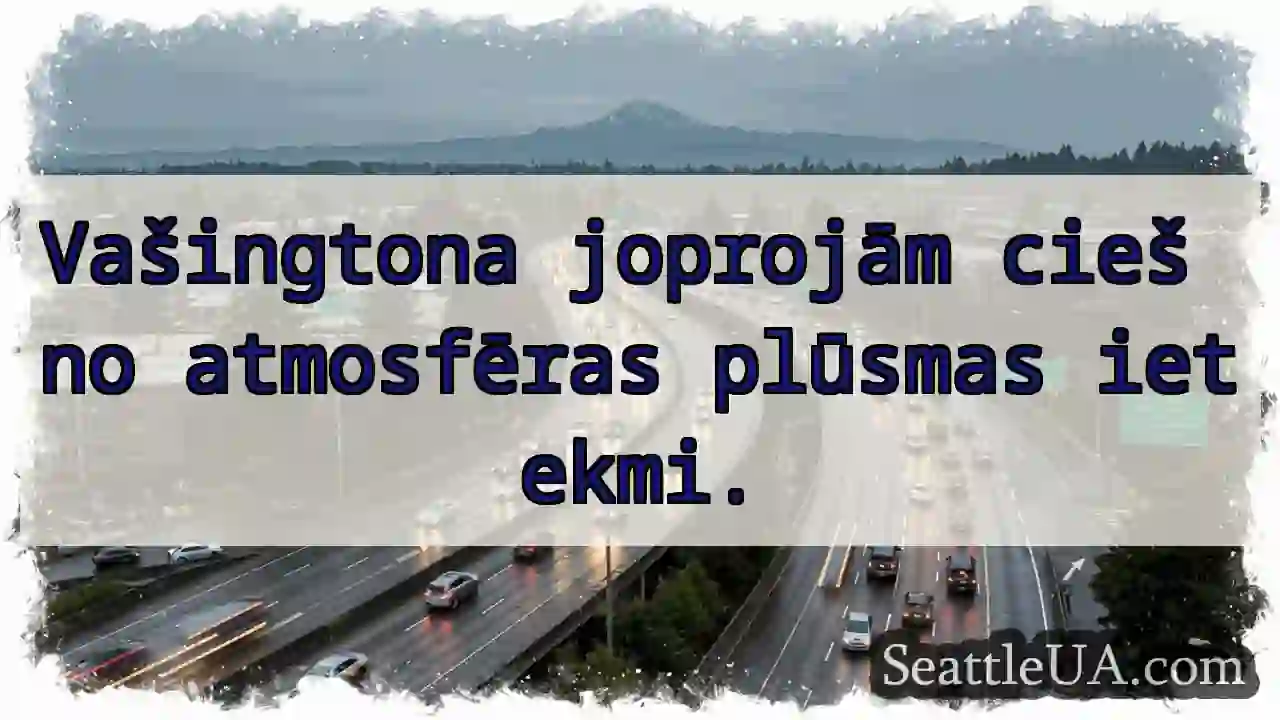 Atmosfēras plūsma. Vašingtona cieš.