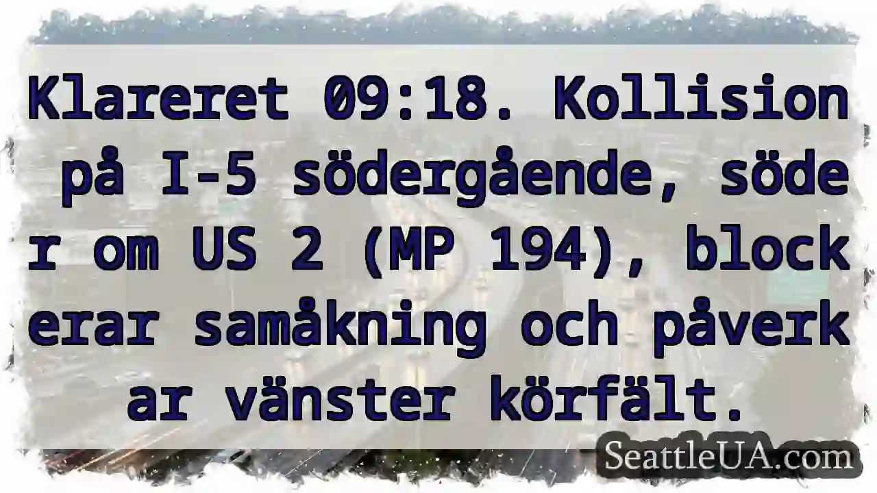 Kollision I-5! Vänsterfält blockerat.