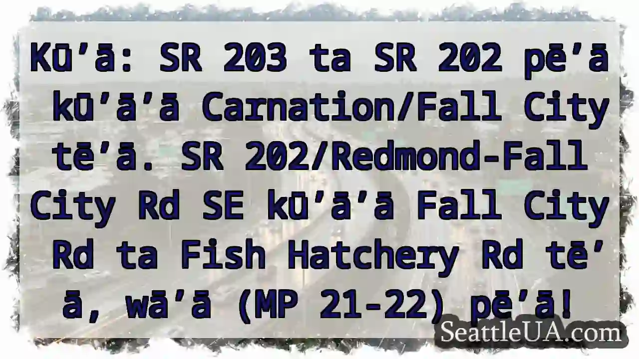 SR 203 → SR 202: Carnation/Fall City!