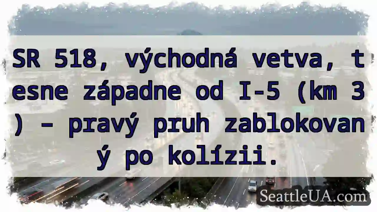 SR 518: Pravý pruh zablokovaný! ⚠️