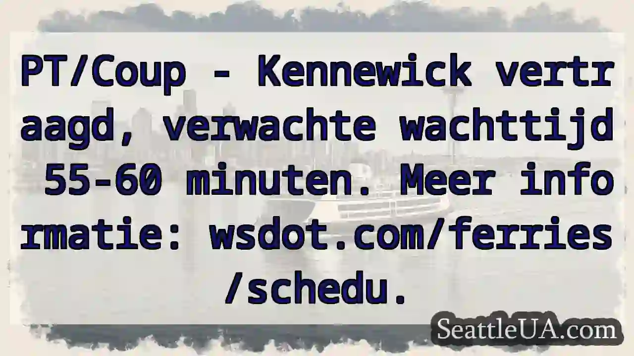 W8: Kennewick vertr. 55-60min!