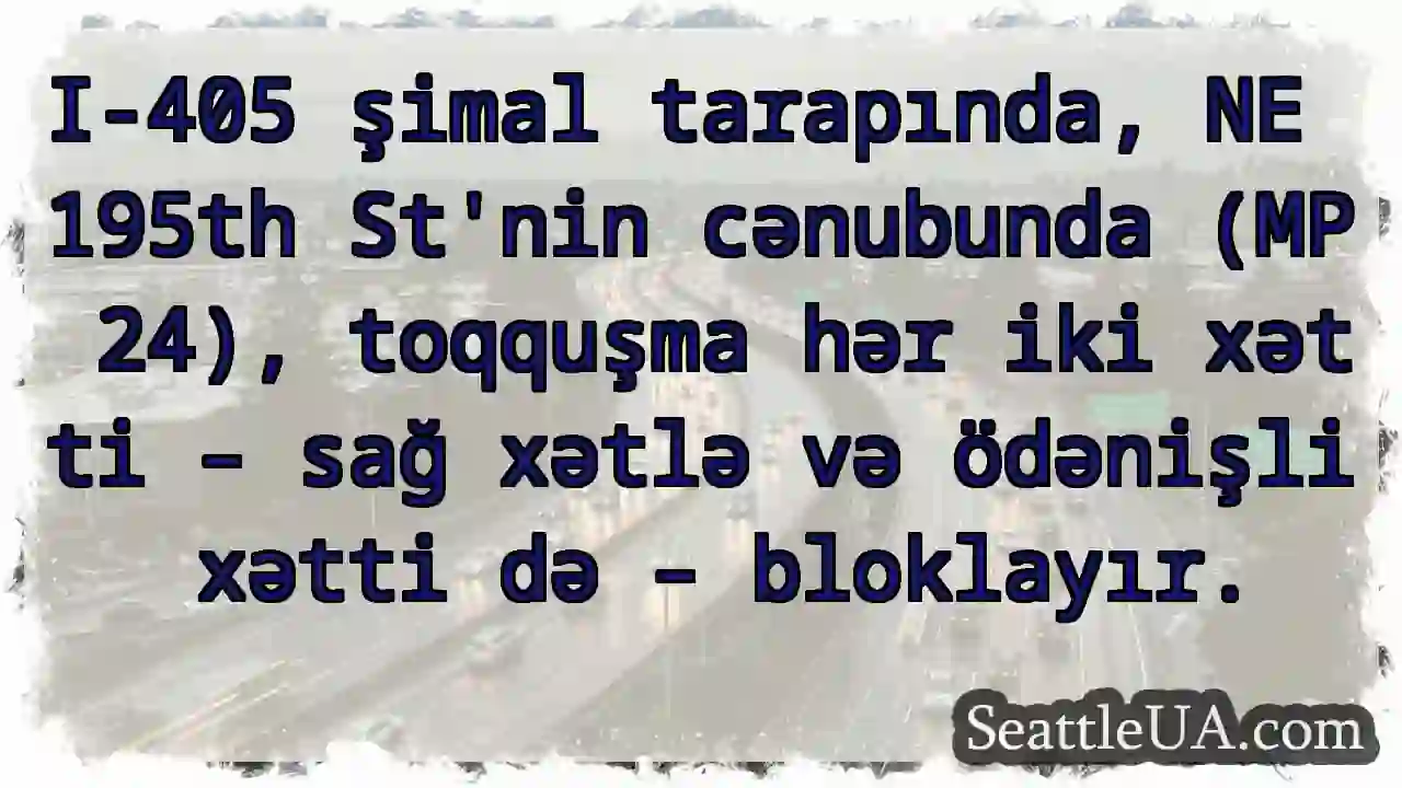 Toqquşma! 405 şimal – blokaj!