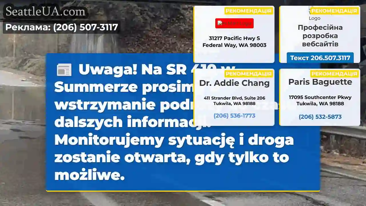 SR 410 Zamknięta! Czekaj na info.